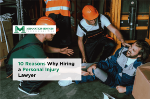 10 Reasons Why Hiring a Personal Injury Lawyer