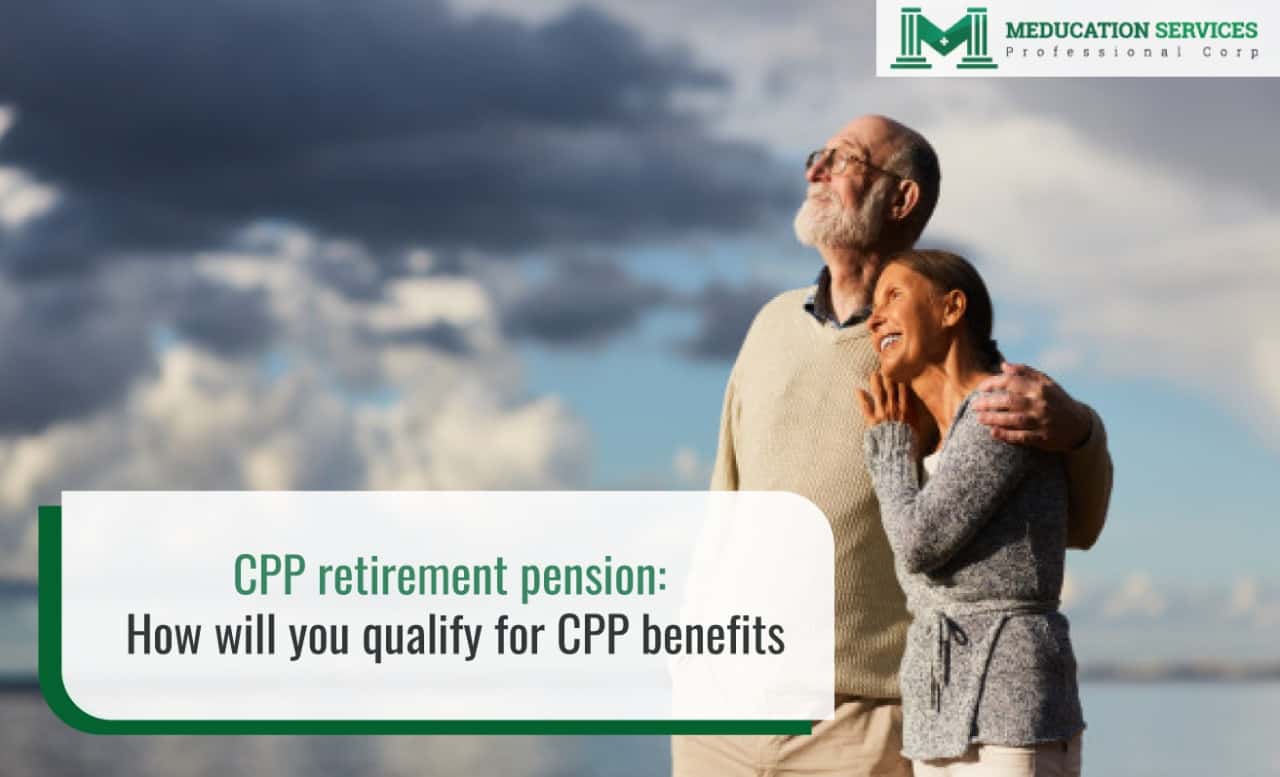 Cpp retirement pension how will you qualify for cpp benefits