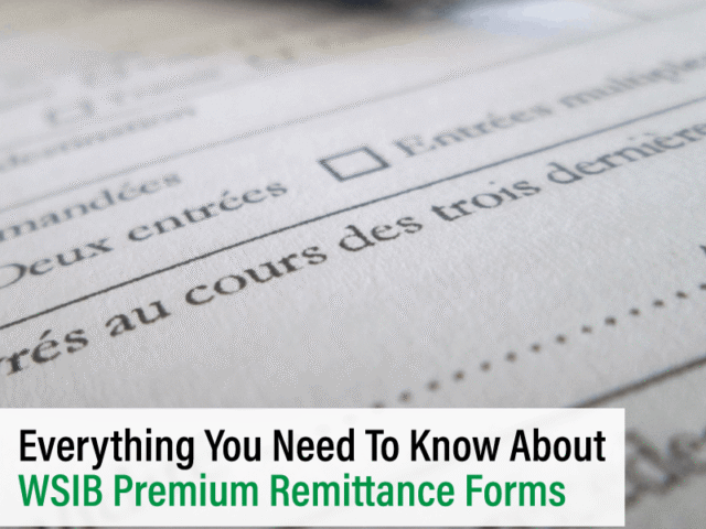 Everything You Need To Know About WSIB Premium Remittance Forms