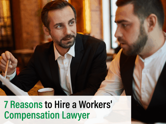 7 Reasons to Hire a Workers’ Compensation Lawyer